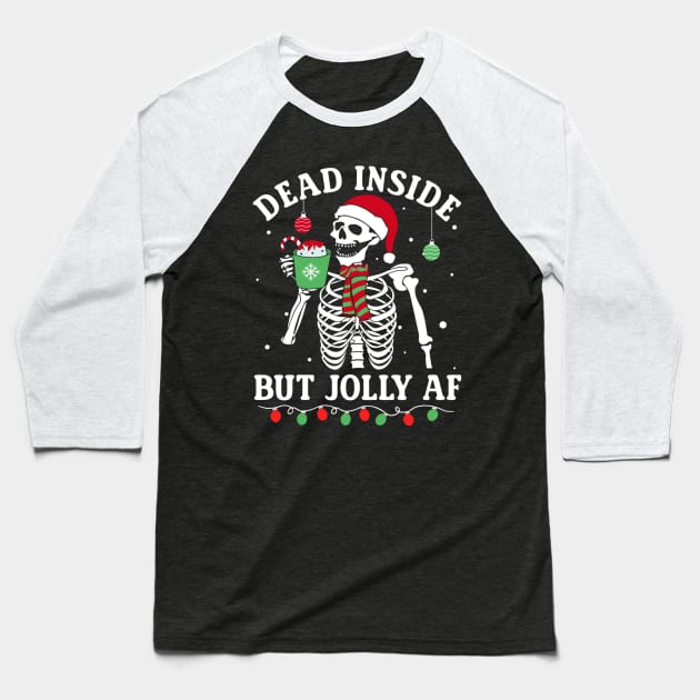 Dead Inside But Jolly AF Skeleton Christmas Baseball T-Shirt by fenektuserslda